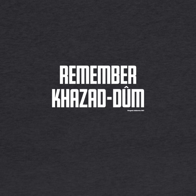 Remember Khazad-dûm (white text) by anatotitan